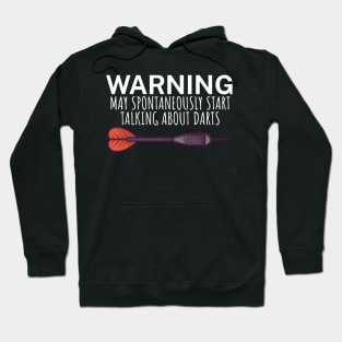 Warning May spontaneously start talking about darts Hoodie